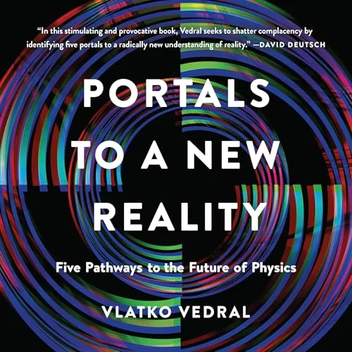 Portals to a New Reality By Vlatko Vedral Ph.D.